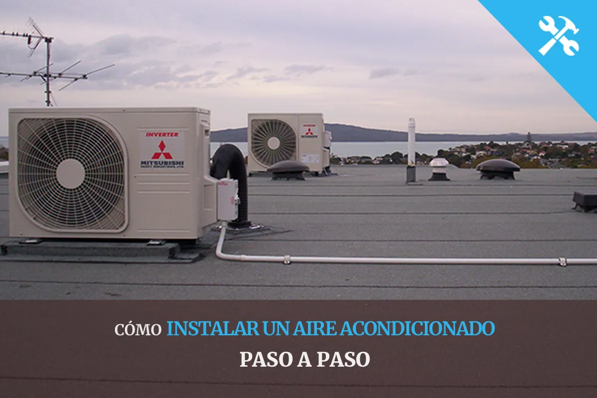 Cómo instalar aire acondicionado split paso a paso