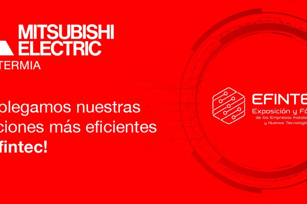 Mitsubishi Electric presentará sus soluciones más innovadoras en eficiencia energética en EFINTEC 2024