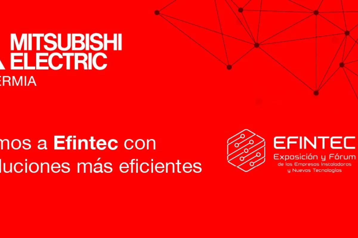 Mitsubishi Electric mostrará en EFINTEC sus soluciones más avanzadas en materia de eficiencia energética 