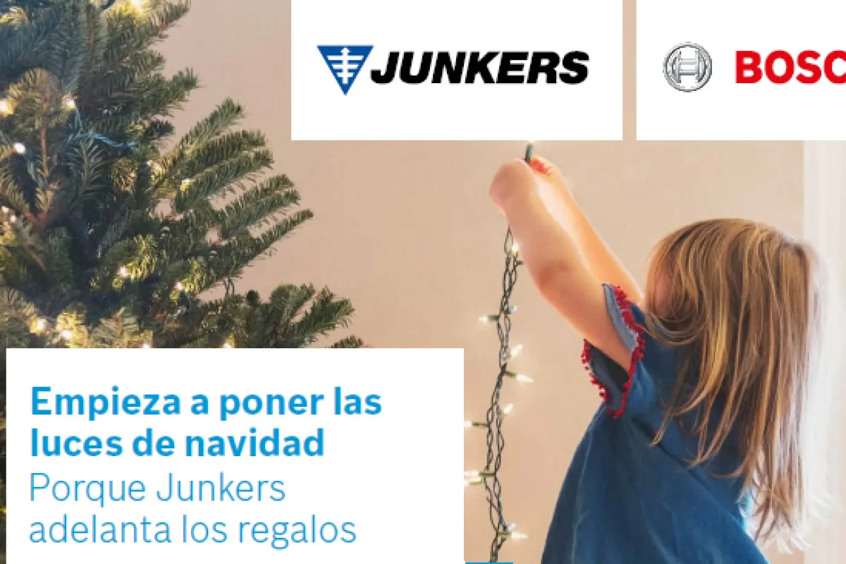 Campaña "Empieza a poner las luces de Navidad, porque Junkers adelanta los regalos"