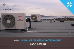 Cómo instalar aire acondicionado split paso a paso