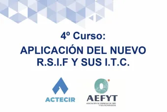 Barcelona acoge la cuarta edición del curso sobre la actualización del RSIF organizado por AEFYT y ACTECIR