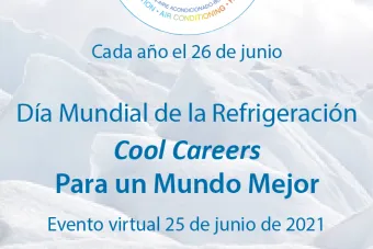 Día Mundial de la Refrigeración “COOL CAREERS” Para Un Mundo Mejor
