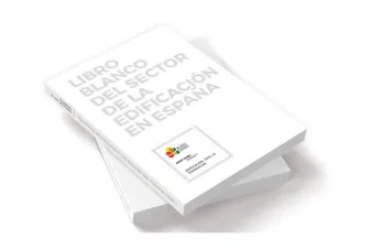 Presentado el Libro Blanco del Sector de la Edificación en España