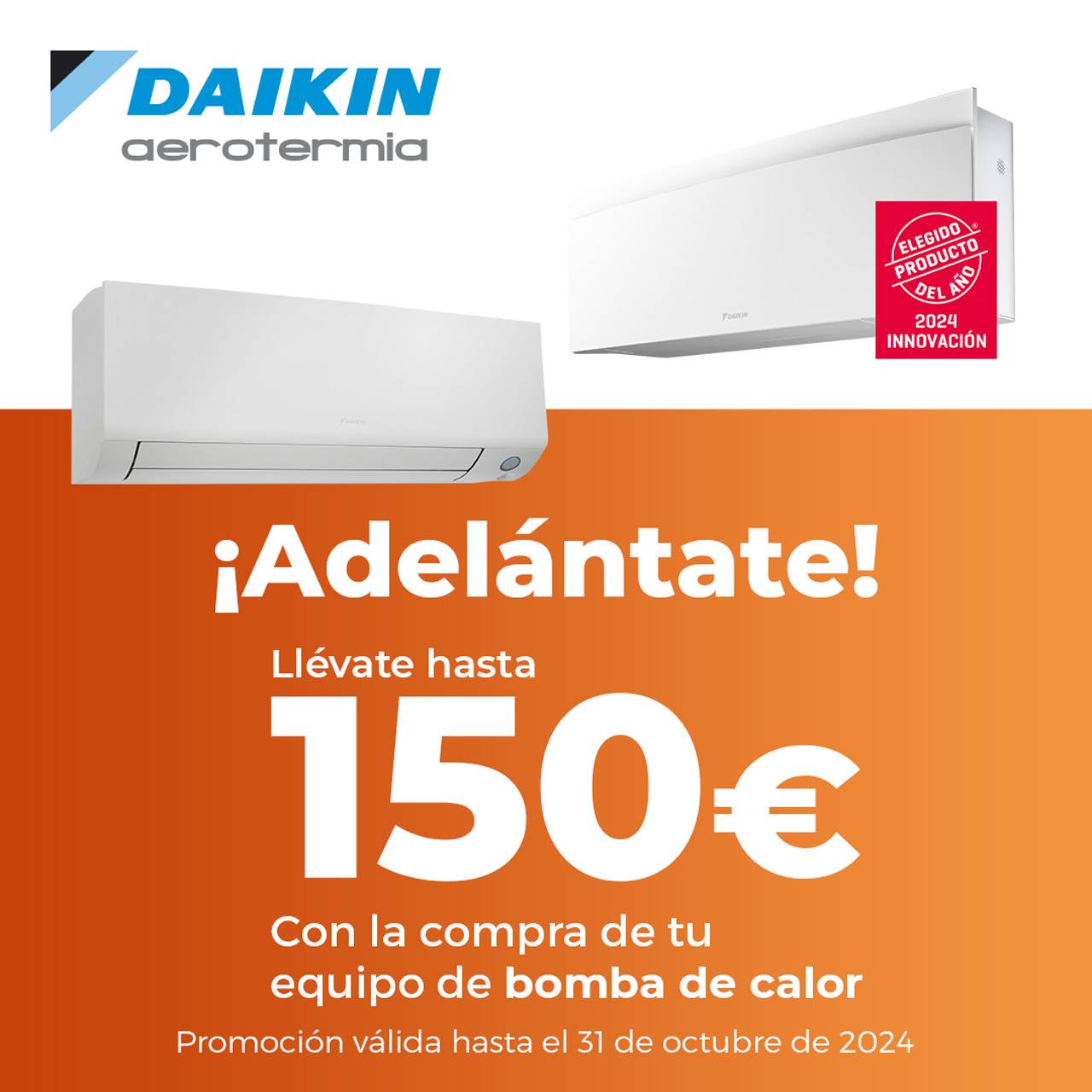 Ahórrate hasta 150 al comprar tu climatizador Daikin Ahórrate hasta 150 al comprar tu climatizador Daikin